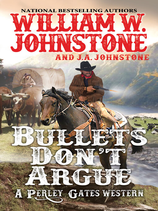 Title details for Bullets Don't Argue by William W. Johnstone - Wait list